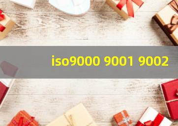 iso9000 9001 9002